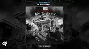 House Arrest BY WillThaRapper